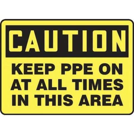 Accuform OSHA CAUTION Safety Sign KEEP PPE ON MPPA711XT